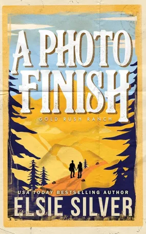 A Photo Finish (Gold Rush Ranch #2) by Silver